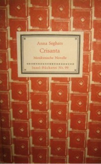 Crisanta - Anna Seghers