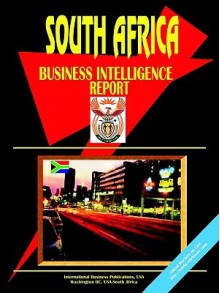 South Africa Business Intelligence Report - USA International Business Publications, USA International Business Publications