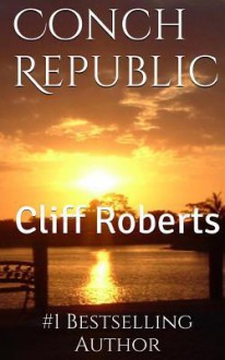 Conch Republic - Zondervan Publishing, Cliff Roberts