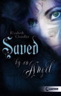 Saved by an Angel - Elizabeth Chandler, Claudia Max