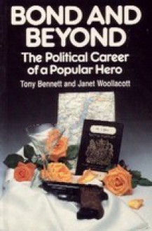 Bond and Beyond: The Political Career of a Popular Hero - Tony Bennett