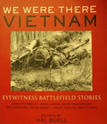 We Were There, Vietnam: Eyewitness Battlefield Stories - Hal Buell