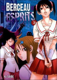 Le berceau des esprits, tome 3 - Kei Sanbe