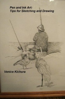 Pen and Ink Art: Tips for Sketching and Drawing - Venice Kichura