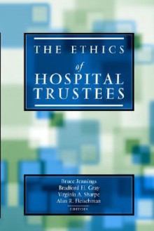 The Ethics of Hospital Trustees - Bruce Jennings