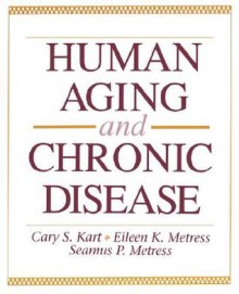 Human Aging & Chronic Disease - Cary S. Kart