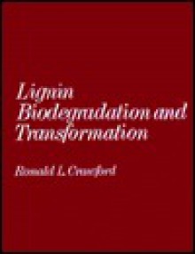 Lignin Biodegradation And Transformation - Ronald L. Crawford