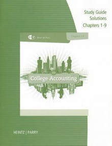 Study Guide Solutions, Chapters 1-9 for Heintz/Parry's College Accounting, 21st - James A. Heintz, Robert W. Parry Jr.