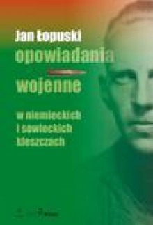 Opowiadania wojenne - Jan Łopuski