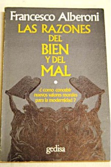 Las Razones del Bien y del Mal - Francesco Alberoni