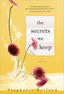 The Secrets We Keep - Stephanie Butland