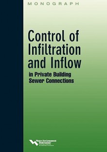 Control Of Infiltration And Inflow In Private Building Sewer Connections - Water Environment Federation