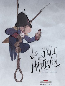 Le Singe de Hartlepool - Wilfrid Lupano, Jérémie Moreau