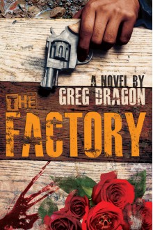 The Factory - Greg Dragon