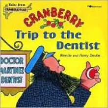 Cranberry Trip to the Dentist - Wende Devlin, Harry Devlin