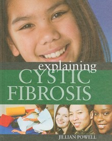 Explaining Cystic Fibrosis - Jillian Powell