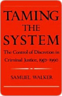 Taming the System - Samuel Walker