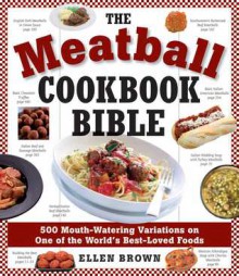 The Meatball Cookbook Bible - Ellen Brown