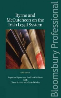 The Irish Legal System - Raymond Byrne, J.Paul McCutcheon