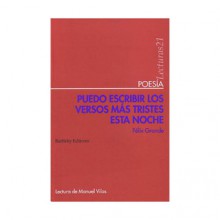 Puedo escribir los versos más tristes esta noche - Félix Grande