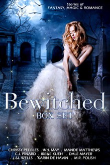 BEWITCHED Box Set: Paranormal stories including Angels, Alphas, Ghosts, Greek gods, Succubae, Vampires, Werewolves, Witches, Magic, Genies, Mermaids, Vampires, Fae, Werewolves, And More! - Mande Matthews, W.J. May, C.J. Pinard, Irene Kueh, Dale Mayer, M.R. Polish, Karin De Havin, Chrissy Peebles, J Wells, L Wells