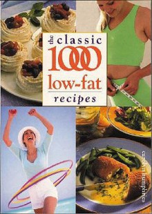 The Classic 1000 Low-Fat Recipes - Carolyn Humphries, Foulsham Books