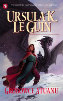 Grobowce Atuanu (Saga o Ziemiomorzu, #2) - Ursula K. Le Guin