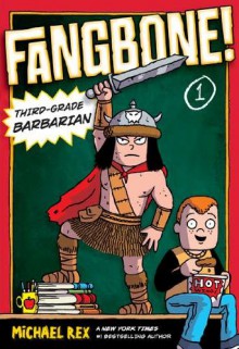 Fangbone! Third-Grade Barbarian - Michael Rex