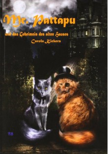 Mr. Pattapu Und Das Geheimnis Des Alten Hauses - Carol Grayson, Carola Kickers