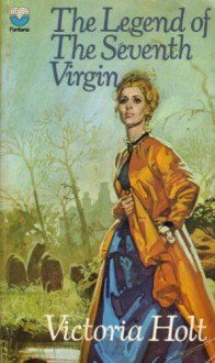 The Legend of the Seventh Virgin - Victoria Holt, Anthony Janson