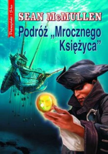 Podróż "Mrocznego Księżyca" - Sean McMullen