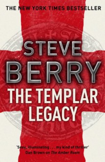 The Templar Legacy (Cotton Malone #1) - Steve Berry