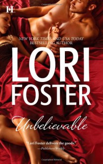 Unbelievable - Lori Foster