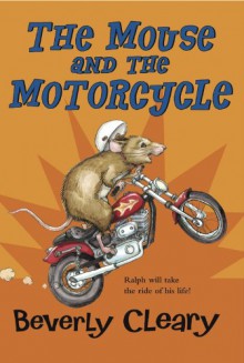 The Mouse and the Motorcycle - Beverly Cleary