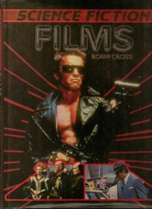 Science fiction films - Robin Cross