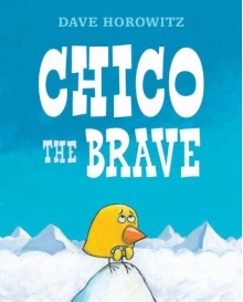 Chico the Brave - Dave Horowitz