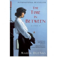 The Time In Between - María Dueñas