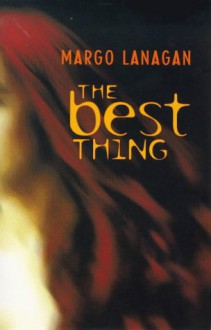 The Best Thing - Margo Lanagan