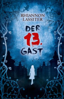 Der 13. Gast - Rhiannon Lassiter