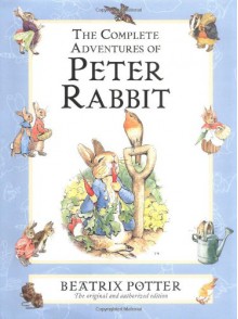 The Complete Adventures of Peter Rabbit - Beatrix Potter