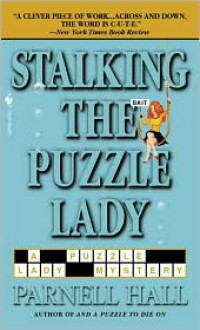 Stalking the Puzzle Lady - Parnell Hall