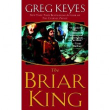 The Briar King (Kingdoms of Thorn and Bone, #1) - Greg Keyes, J. Gregory Keyes