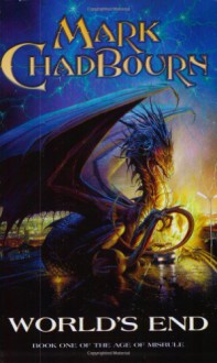 World's End (The Age of Misrule : Book 1) - Mark Chadbourn