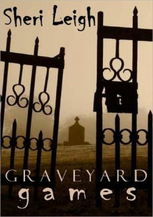 Graveyard Games - Sheri Leigh