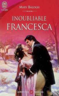 Inoubliable Francesca (Ces demoiselles de Bath, #1) - Mary Balogh