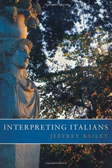 Interpreting Italians - Jeffrey Bailey