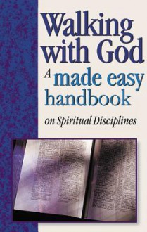 Walking with God: A Made Easy Handbook on Spiritual Disciplines - Mark Water