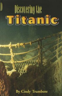 Discovering the Titanic, Single Copy, First Chapters - Cindy Trumbore