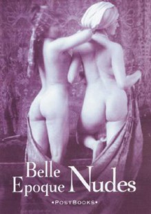 Belle Epoque Nudes - Jane Moseley