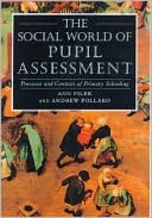 Social World of Pupil Assessment - Andrew Pollard, Ann Filer